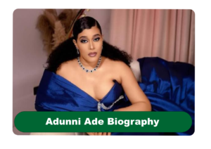 Adunni Ade Biography