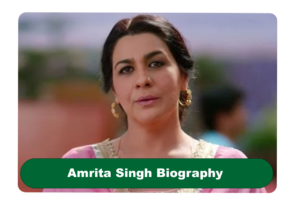 Amrita Singh Biography