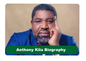 Anthony Kila Biography