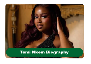 Temi Nkem Biography