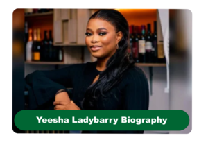 Yeesha Ladybarry Biography